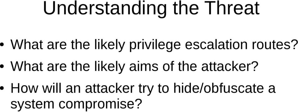 What are the likely aims of the attacker?