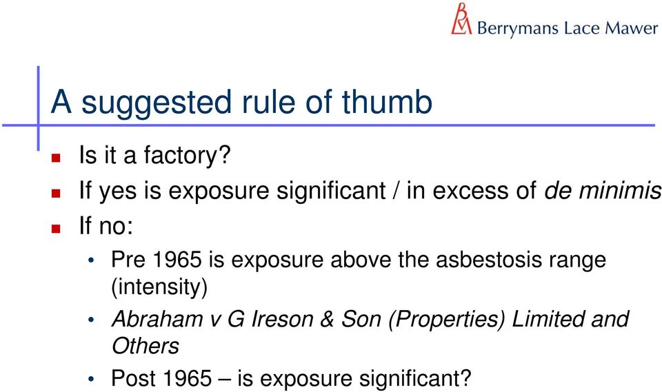 Pre 1965 is exposure above the asbestosis range (intensity)