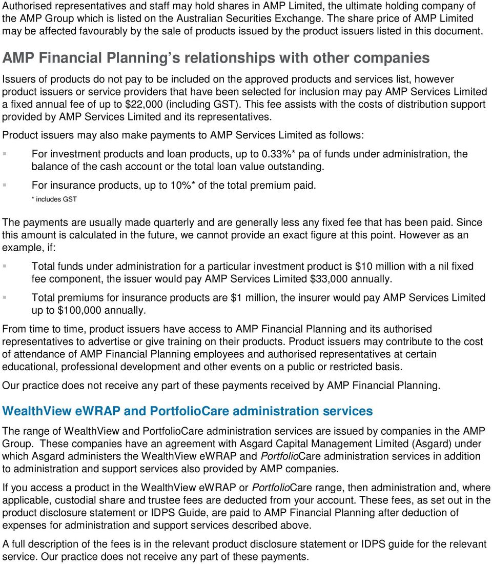 AMP Financial Planning s relationships with other companies Issuers of products do not pay to be included on the approved products and services list, however product issuers or service providers that