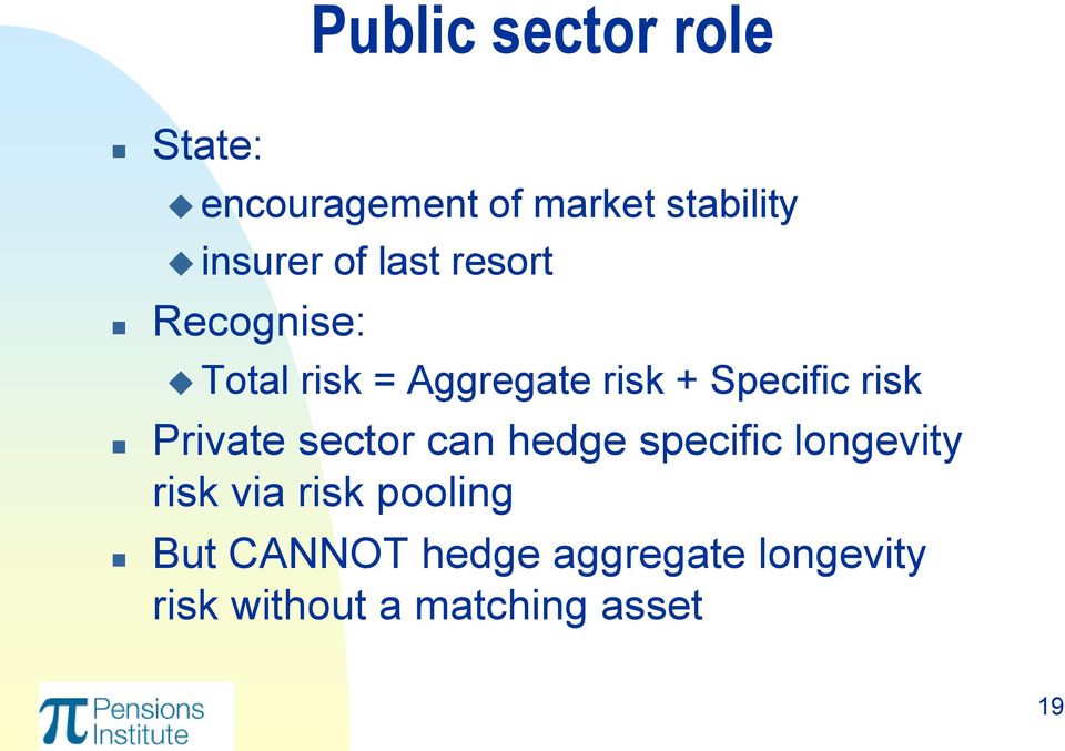 risk Private sector can hedge specific longevity risk via risk
