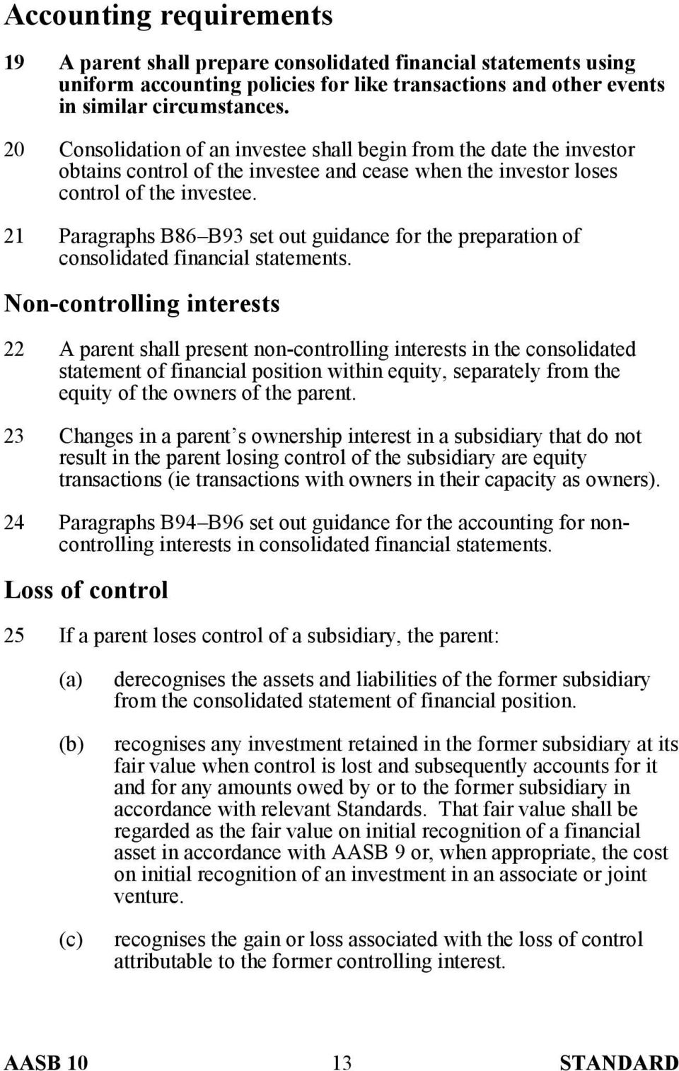 21 Paragraphs B86 B93 set out guidance for the preparation of consolidated financial statements.