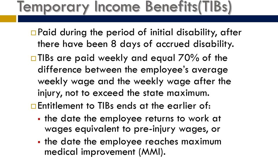 TIBs are paid weekly and equal 70% of the difference between the employee s average weekly wage and the weekly wage after