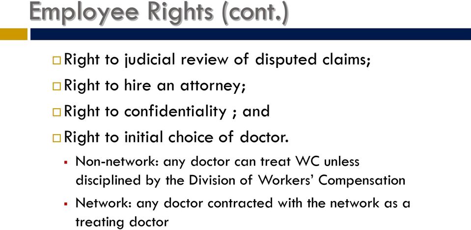 to confidentiality ; and Right to initial choice of doctor.