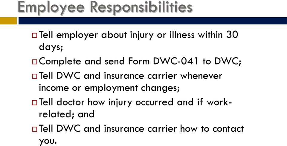 carrier whenever income or employment changes; Tell doctor how injury