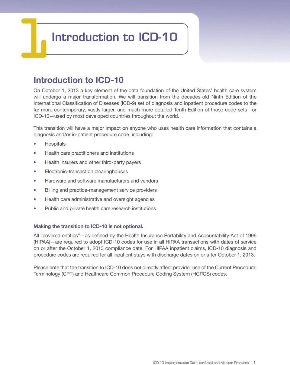 larger, and much more detailed Tenth Edition of those code sets or ICD-10 used by most developed countries throughout the world.