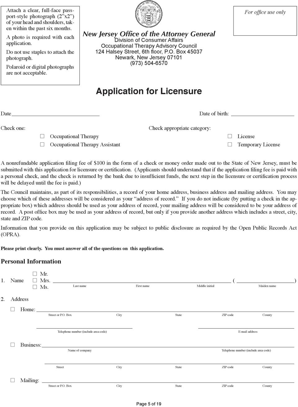 O. Box 45037 Newark, New Jersey 07101 (973) 504-6570 Application for Licensure For office use only Date Date of birth: Check one: _ Check appropriate category: Occupational Therapy _ License