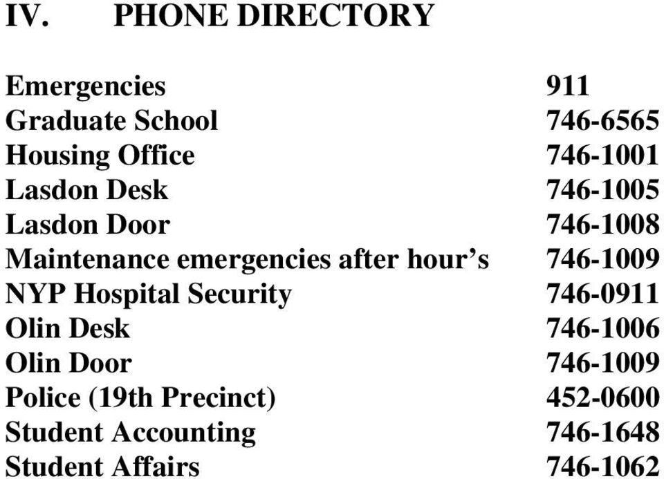 hour s 746-1009 NYP Hospital Security 746-0911 Olin Desk 746-1006 Olin Door