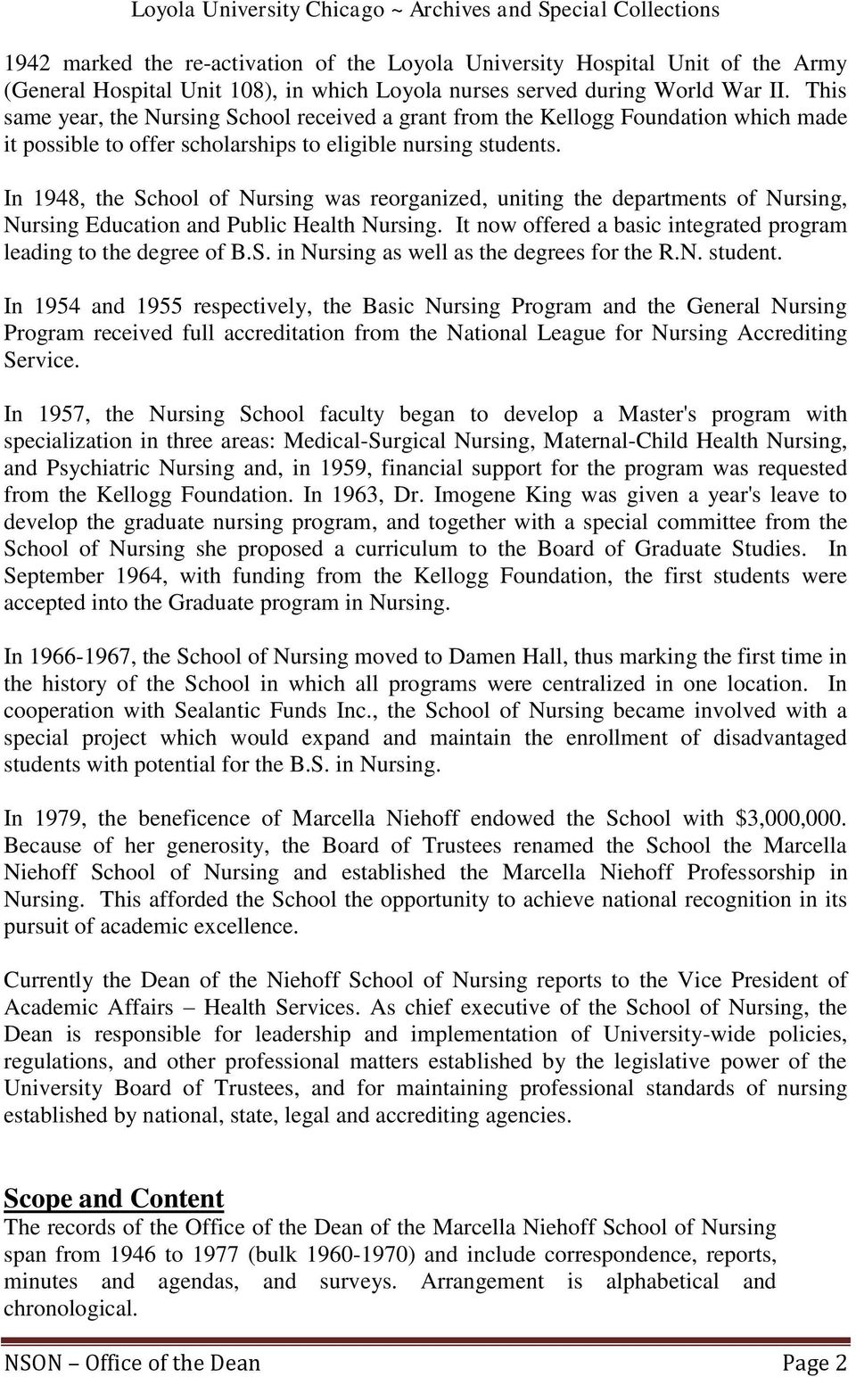In 1948, the School of Nursing was reorganized, uniting the departments of Nursing, Nursing Education and Public Health Nursing. It now offered a basic integrated program leading to the degree of B.S. in Nursing as well as the degrees for the R.