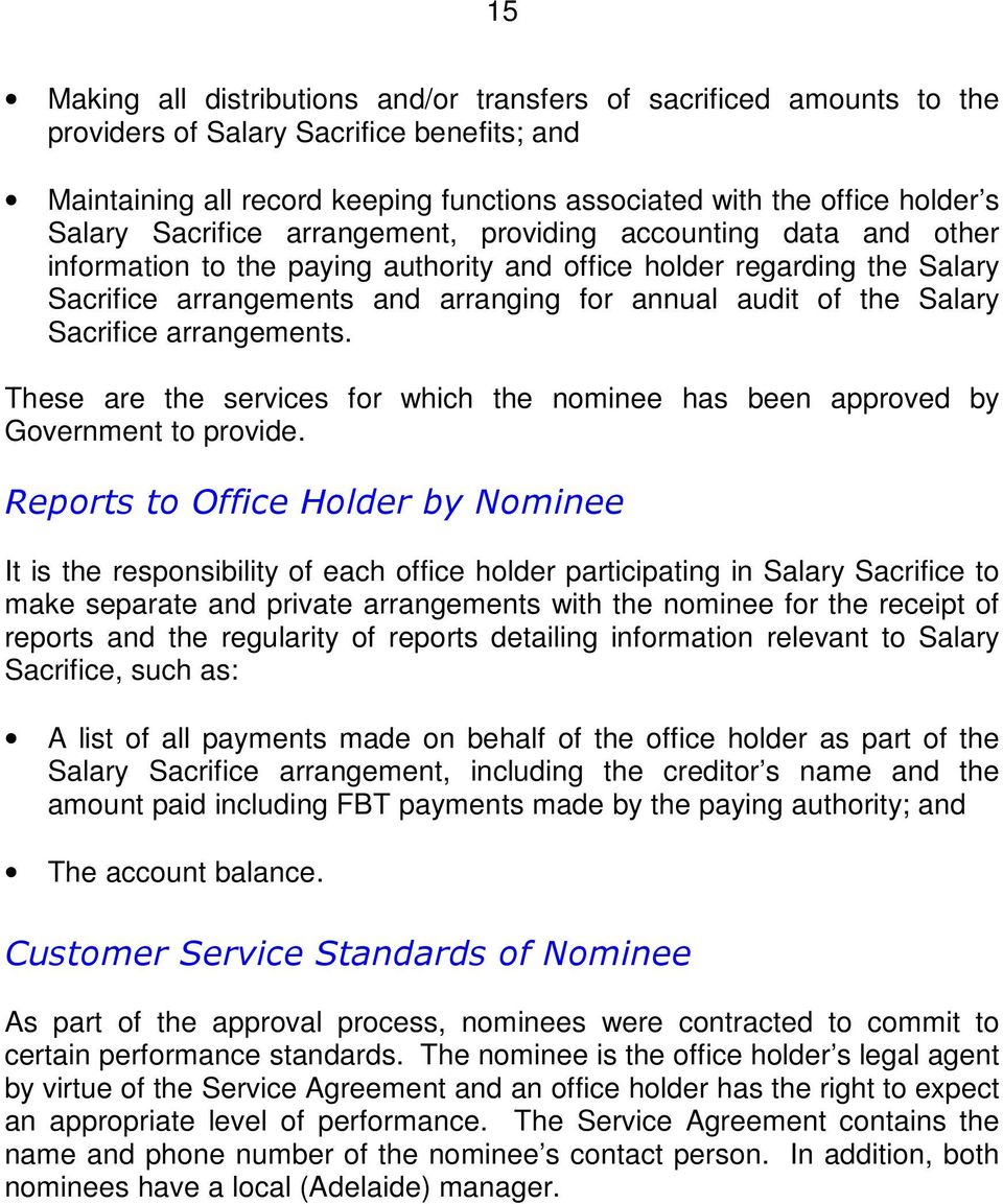 the Salary Sacrifice arrangements. These are the services for which the nominee has been approved by Government to provide.