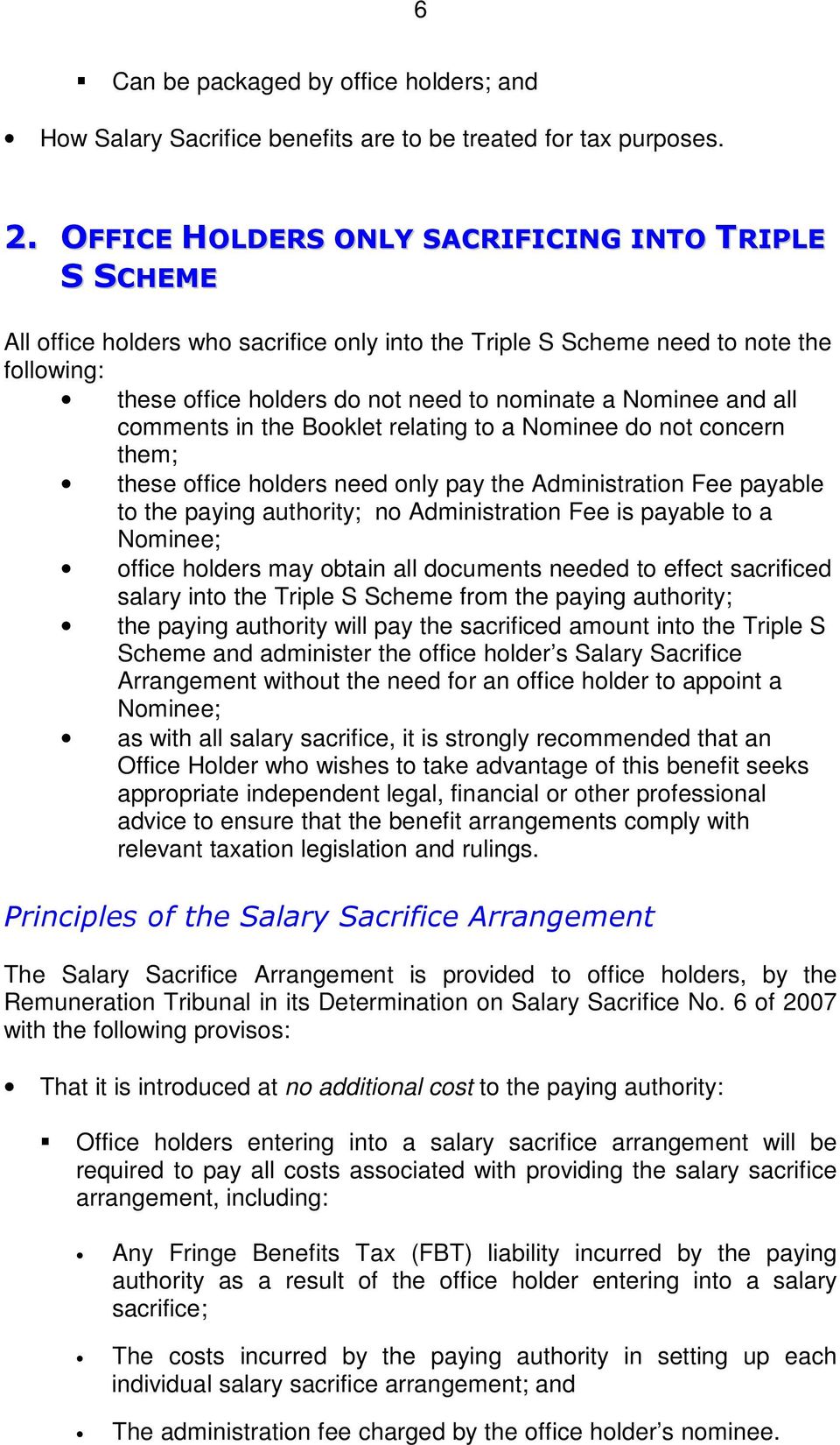 and all comments in the Booklet relating to a Nominee do not concern them; these office holders need only pay the Administration Fee payable to the paying authority; no Administration Fee is payable