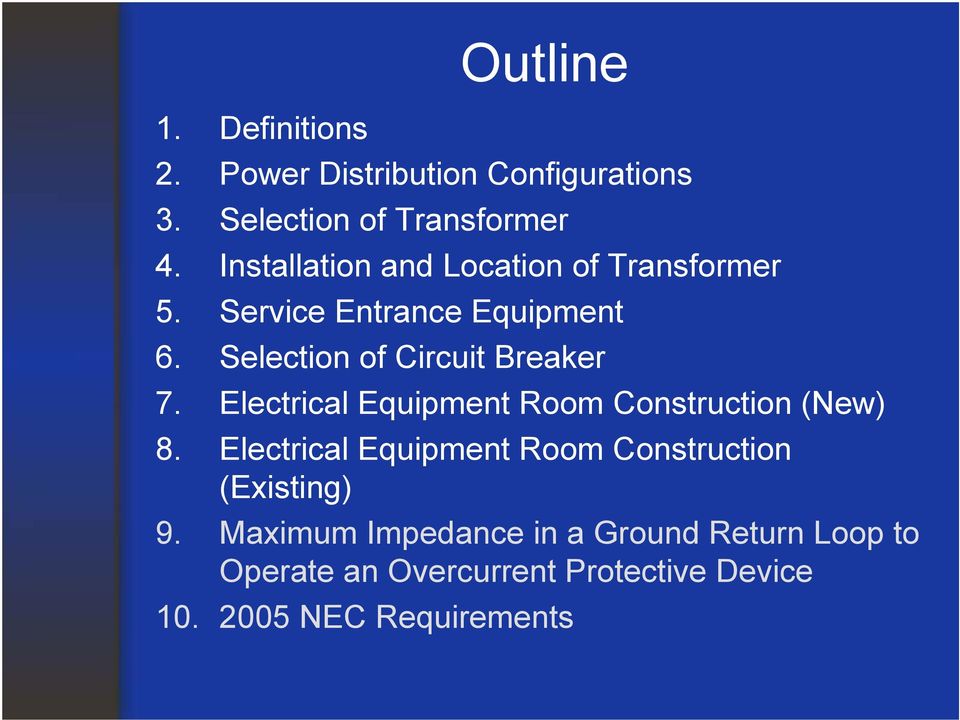 Selection of Circuit Breaker 7. Electrical Equipment Room Construction (New) 8.