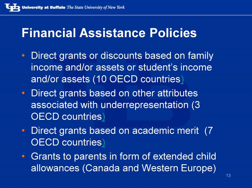 associated with underrepresentation (3 OECD countries) Direct grants based on academic merit (7