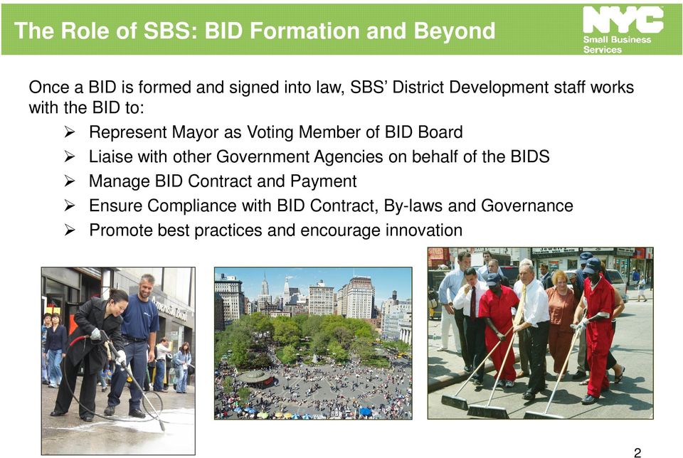 with other Government Agencies on behalf of the BIDS Manage BID Contract and Payment Ensure