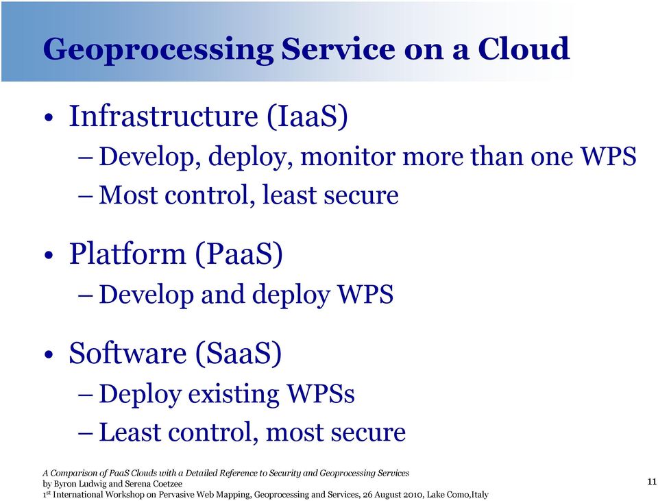 least secure Platform (PaaS) Develop and deploy WPS