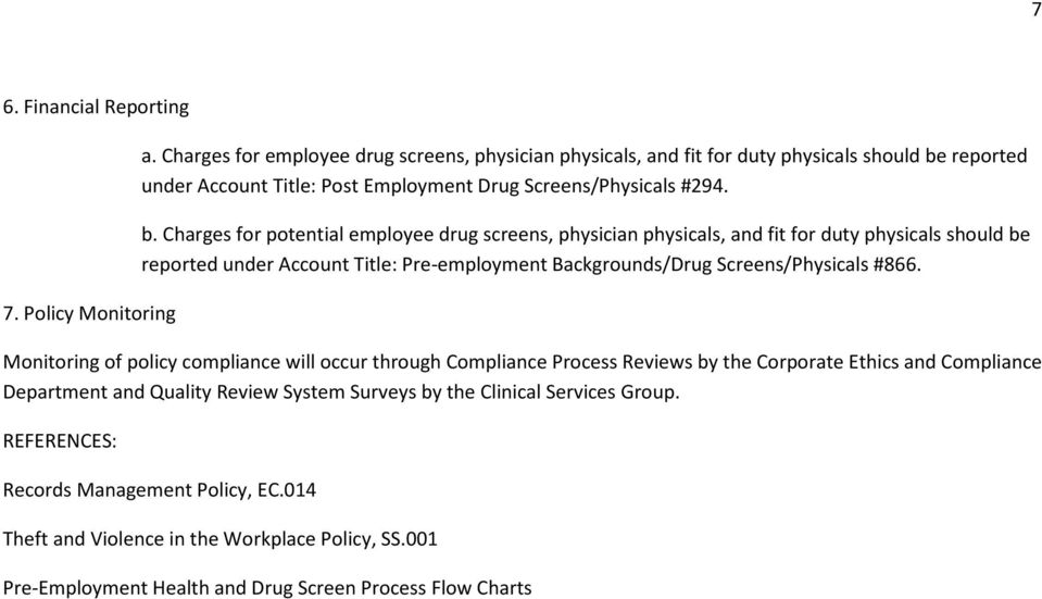 reported under Account Title: Post Employment Drug Screens/Physicals #294. b.
