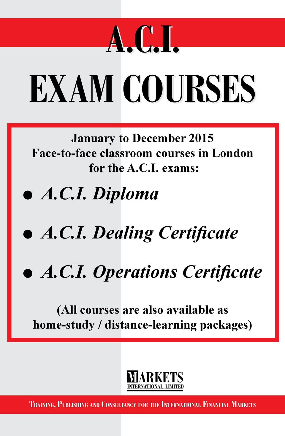 exams:  Diploma  Dealing Certificate  Operations Certificate (All courses are also