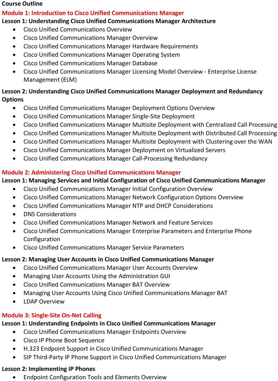Cisco Unified Communications Manager Licensing Model Overview - Enterprise License Management (ELM) Lesson 2: Understanding Cisco Unified Communications Manager Deployment and Redundancy Options