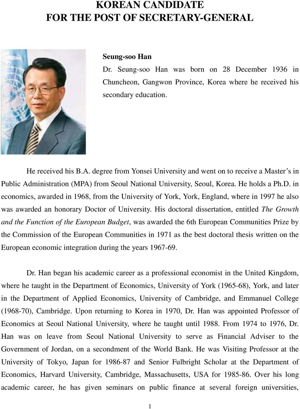 in economics, awarded in 1968, from the University of York, York, England, where in 1997 he also was awarded an honorary Doctor of University.