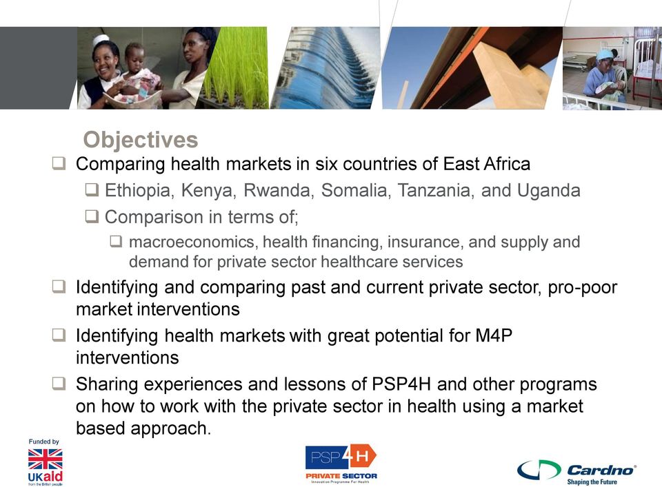 comparing past and current private sector, pro-poor market interventions Identifying health markets with great potential for M4P