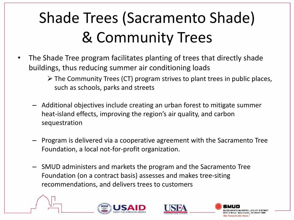heat-island effects, improving the region s air quality, and carbon sequestration Program is delivered via a cooperative agreement with the Sacramento Tree Foundation, a local