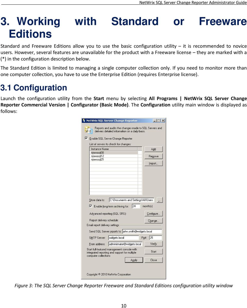 The Standard Edition is limited to managing a single computer collection only.