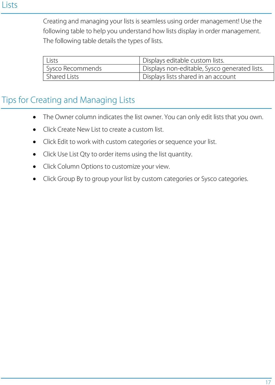 Displays lists shared in an account Tips for Creating and Managing Lists The Owner column indicates the list owner. You can only edit lists that you own.