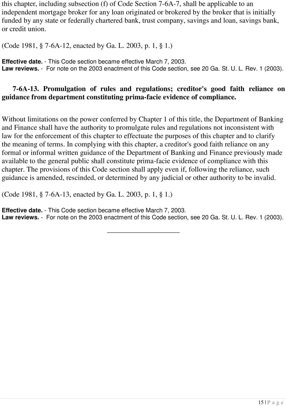 - This Code section became effective March 7, 2003. Law reviews. - For note on the 2003 enactment of this Code section, see 20 Ga. St. U. L. Rev. 1 (2003). 7-6A-13.