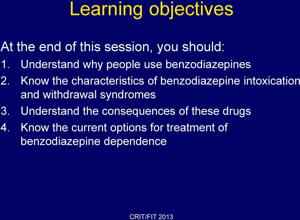 Know the characteristics of benzodiazepine intoxication and withdrawal