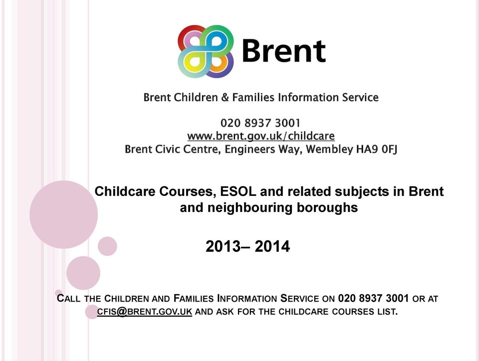 and related subjects in Brent and neighbouring boroughs 2013 2014 CALL THE CHILDREN AND