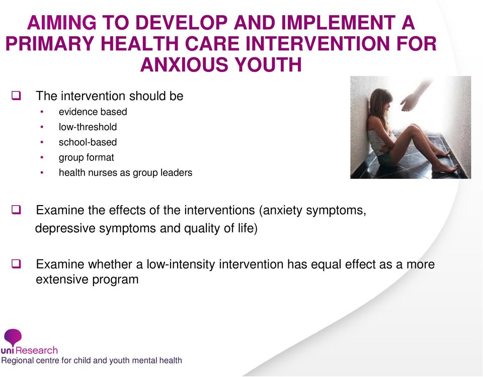 group leaders Examine the effects of the interventions (anxiety symptoms, depressive symptoms