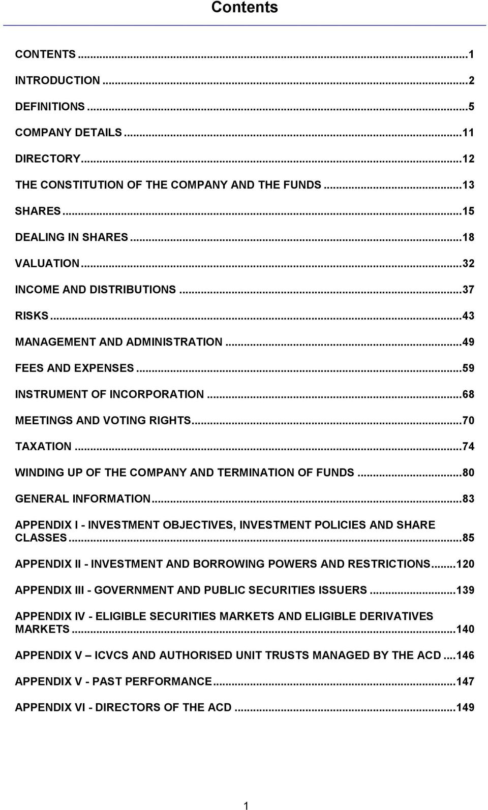 .. 74 WINDING UP OF THE COMPANY AND TERMINATION OF FUNDS... 80 GENERAL INFORMATION... 83 APPENDIX I - INVESTMENT OBJECTIVES, INVESTMENT POLICIES AND SHARE CLASSES.
