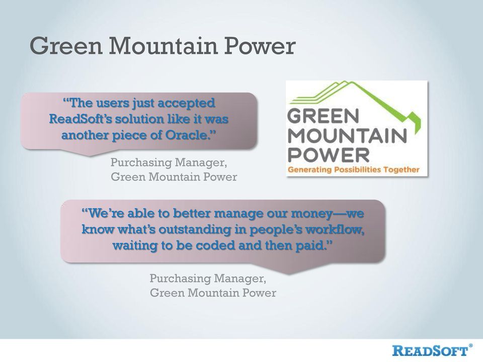Purchasing Manager, Green Mountain Power We re able to better manage our