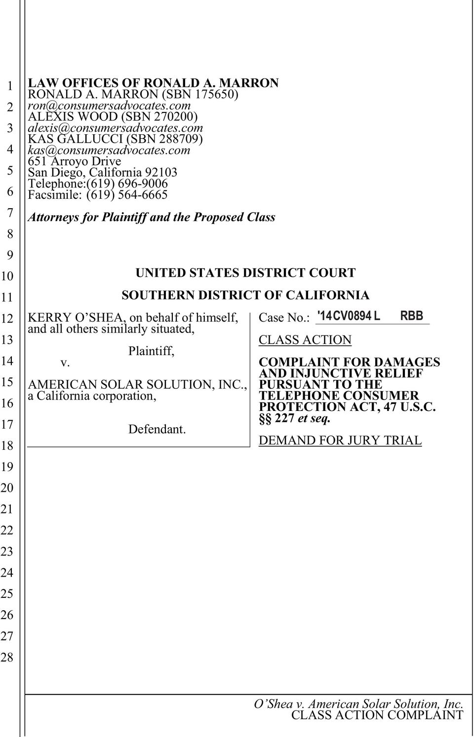 com 1 Arroyo Drive San Diego, California Telephone:(1) -00 Facsimile: (1) - Attorneys for Plaintiff and the Proposed Class UNITED STATES DISTRICT COURT SOUTHERN DISTRICT OF