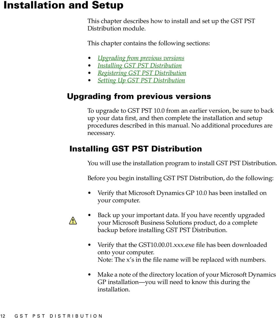 versions To upgrade to GST PST 10.0 from an earlier version, be sure to back up your data first, and then complete the installation and setup procedures described in this manual.