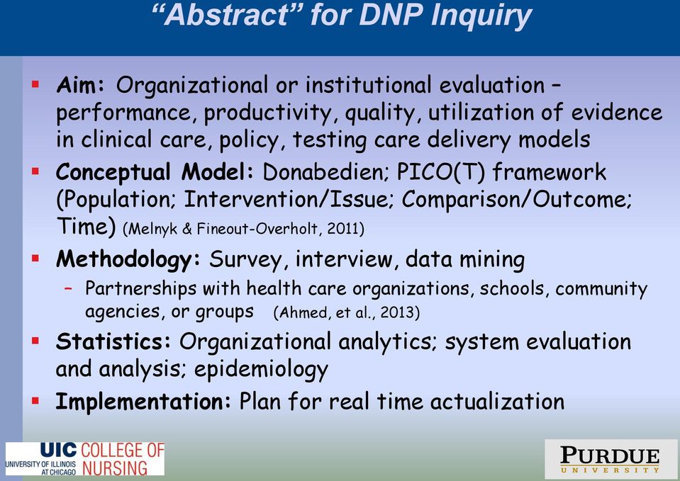 & Fineout-Overholt, 2011) Methodology: Survey, interview, data mining Partnerships with health care organizations, schools, community agencies, or