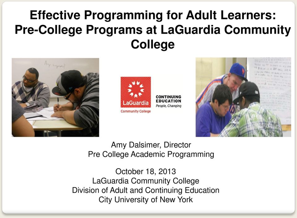 Academic Programming October 18, 2013 LaGuardia Community College
