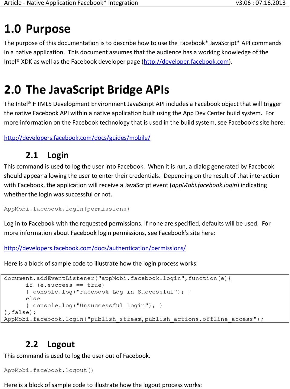 0 The JavaScript Bridge APIs The Intel HTML5 Development Environment JavaScript API includes a Facebook object that will trigger the native Facebook API within a native application built using the