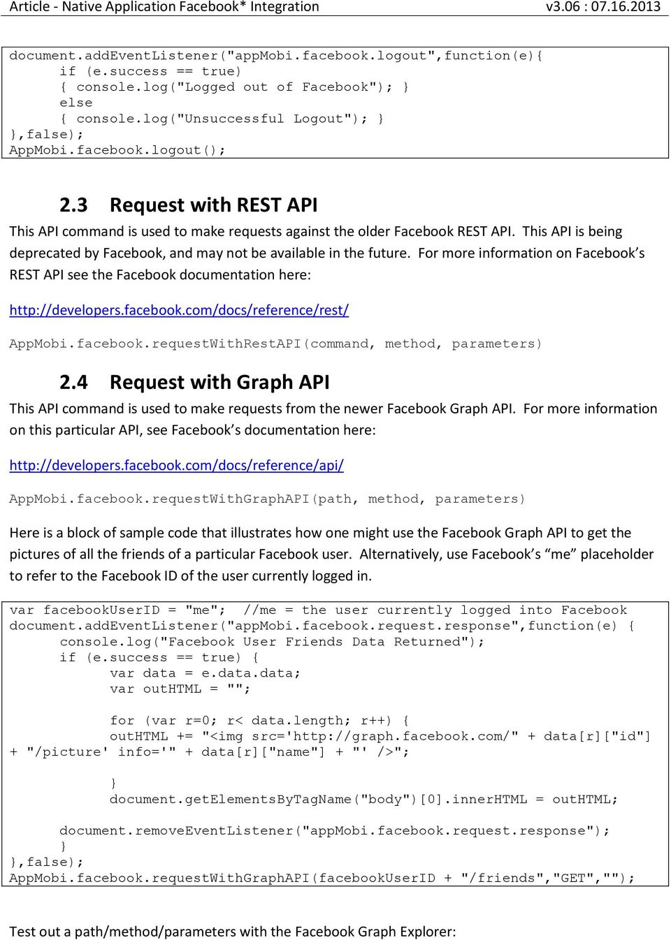 This API is being deprecated by Facebook, and may not be available in the future. For more information on Facebook s REST API see the Facebook documentation here: http://developers.facebook.