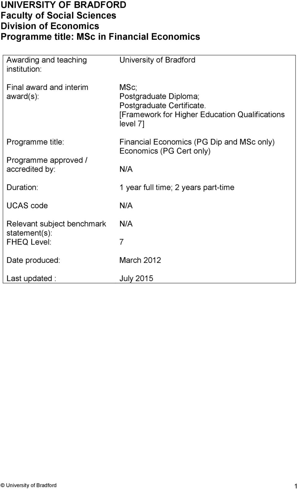 University of Bradford MSc; Postgraduate Diploma; Postgraduate Certificate.
