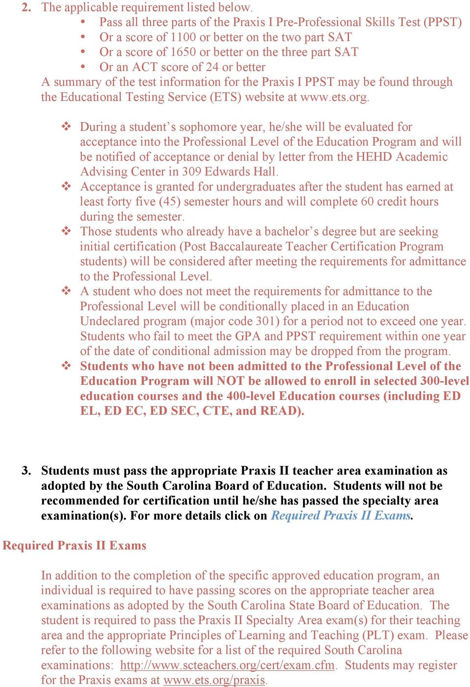 better A summary of the test information for the Praxis I PPST may be found through the Educational Testing Service (ETS) website at www.ets.org.