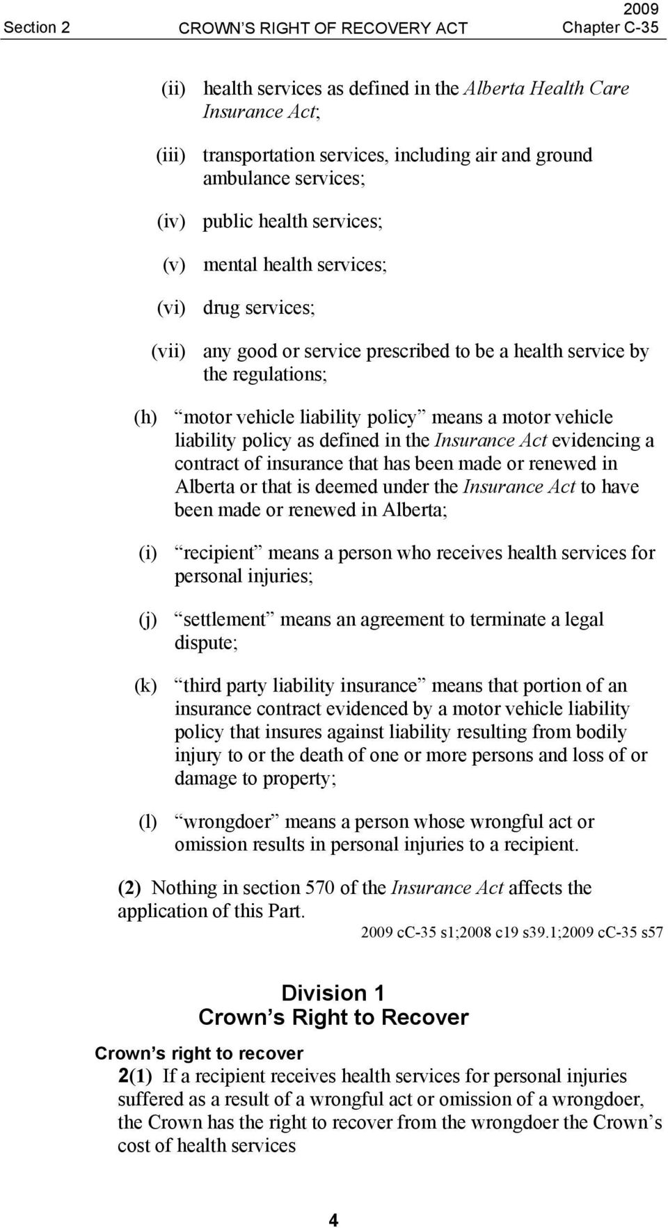 motor vehicle liability policy as defined in the Insurance Act evidencing a contract of insurance that has been made or renewed in Alberta or that is deemed under the Insurance Act to have been made