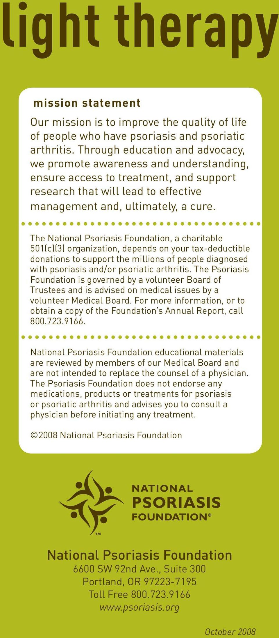 The National Psoriasis Foundation, a charitable 501(c)(3) organization, depends on your tax-deductible donations to support the millions of people diagnosed with psoriasis and/or psoriatic arthritis.