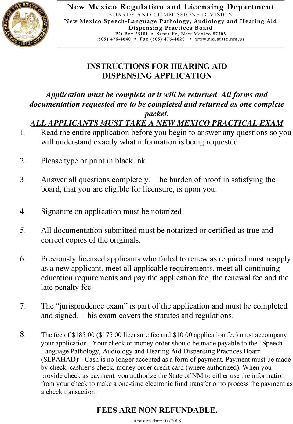 All forms and documentation requested are to be completed and returned as one complete packet. ALL APPLICANTS MUST TAKE A NEW MEXICO PRACTICAL EXAM 1.