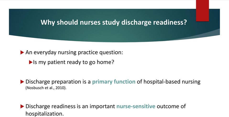 Discharge preparation is a primary function of hospital-based nursing