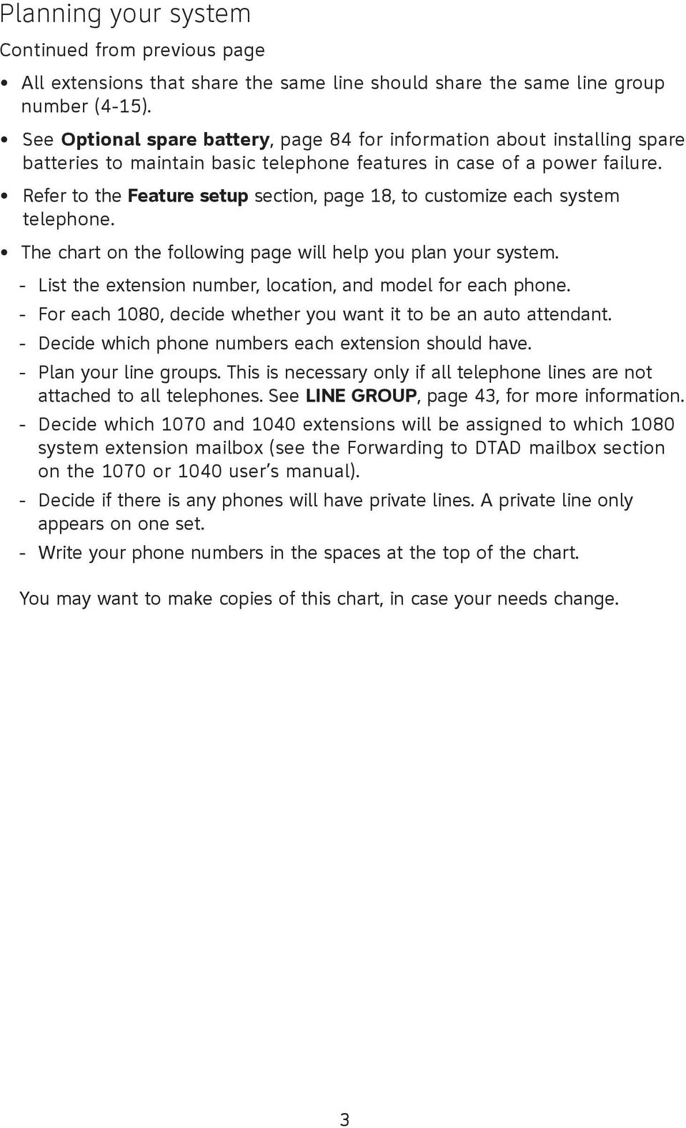 Refer to the Feature setup section, page 18, to customize each system telephone. The chart on the following page will help you plan your system.