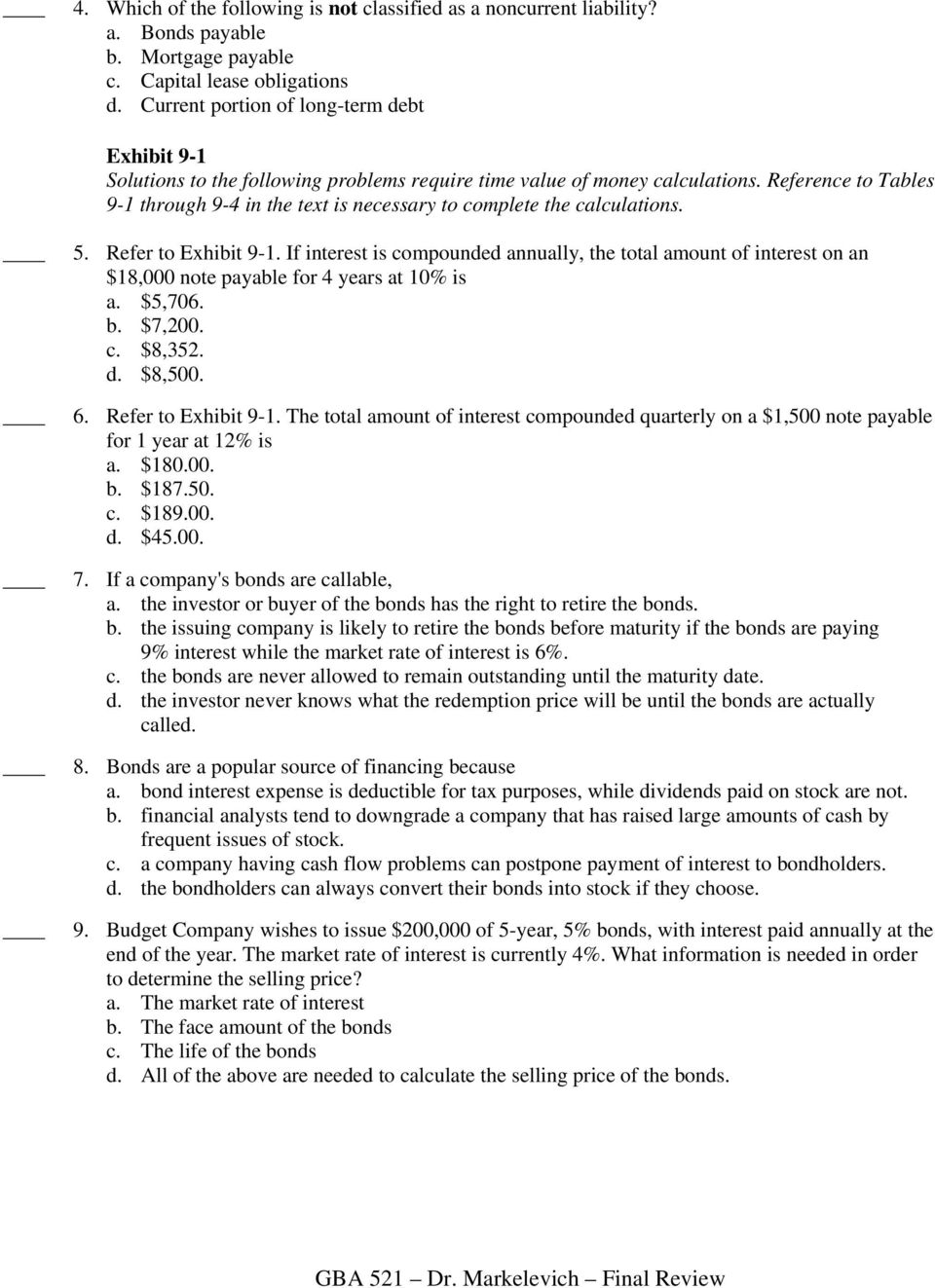Reference to Tables 9-1 through 9-4 in the text is necessary to complete the calculations. 5. Refer to Exhibit 9-1.
