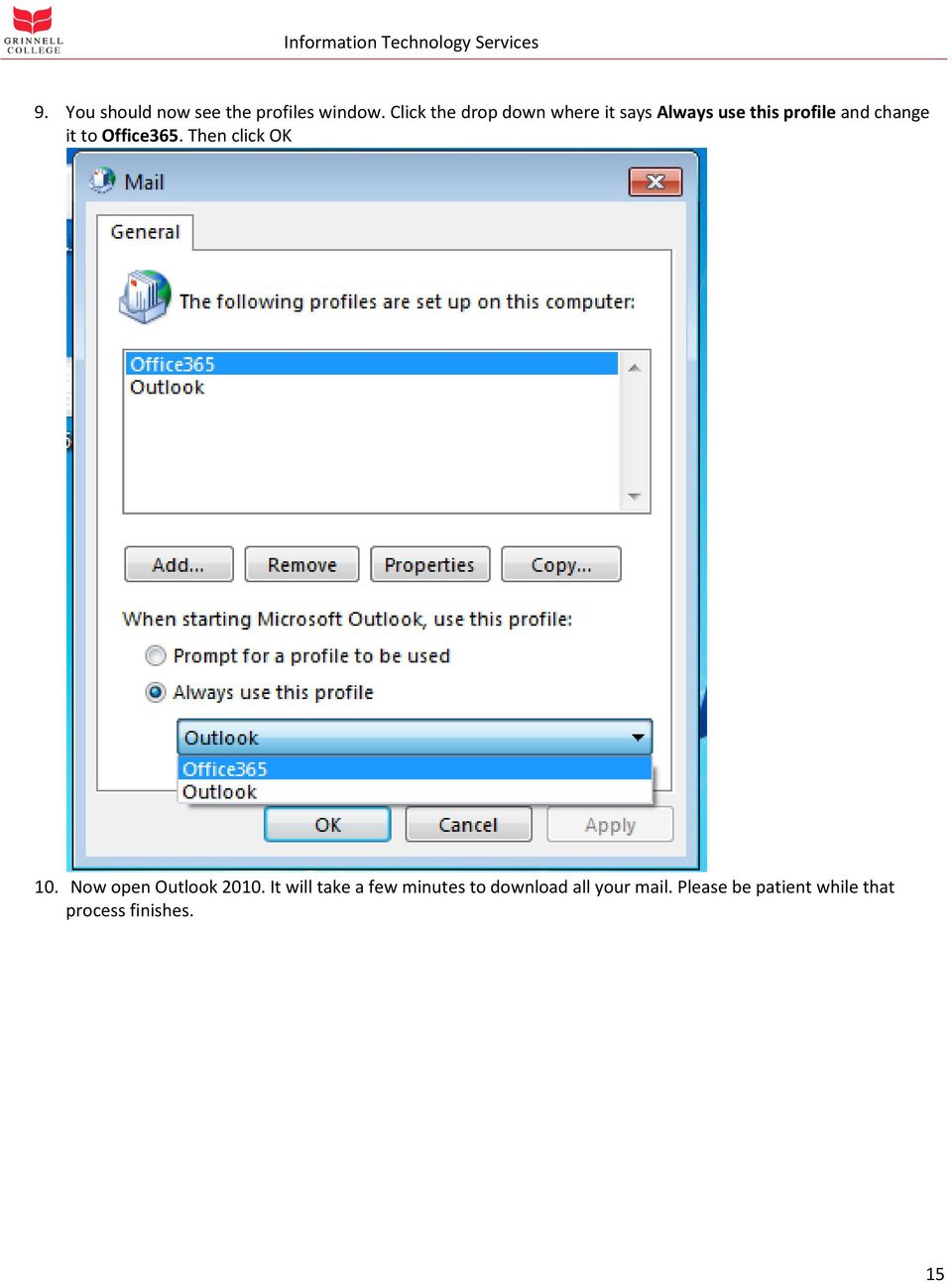 it to Office365. Then click OK 10. Now open Outlook 2010.