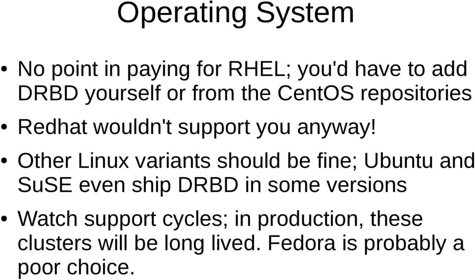 Other Linux variants should be fine; Ubuntu and SuSE even ship DRBD in some