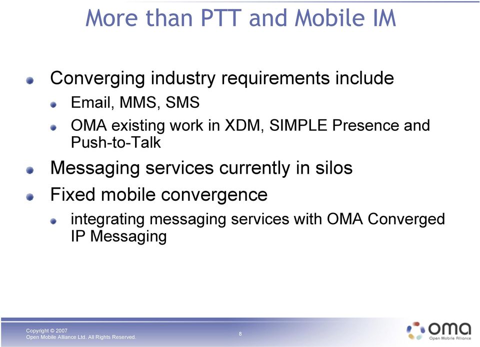 and Push-to-Talk Messaging services currently in silos Fixed mobile