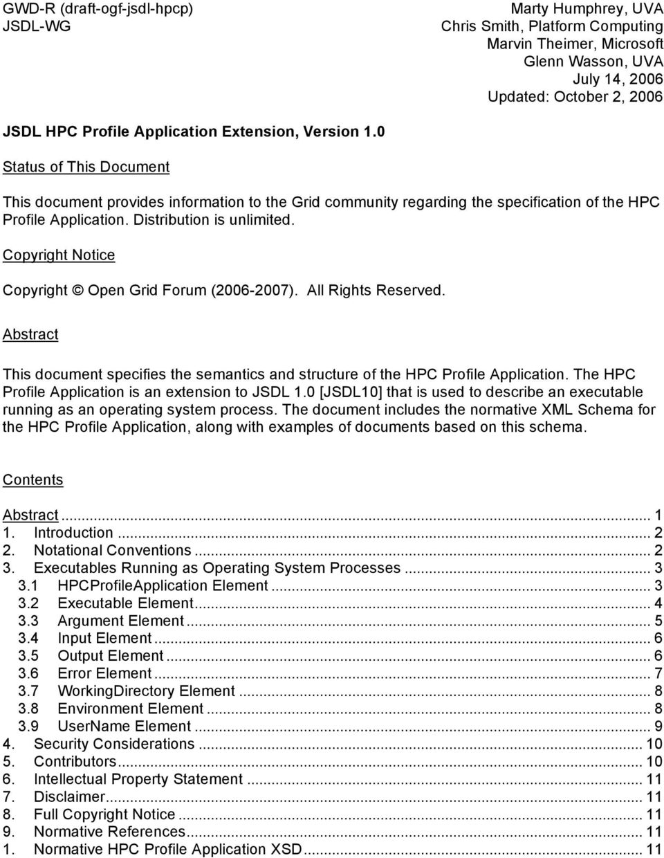 Copyright Notice Copyright Open Grid Forum (2006-2007). All Rights Reserved. Abstract This document specifies the semantics and structure of the HPC Profile Application.